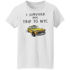 I survived my trip to nyc shirt $19.95