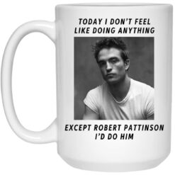 Except Robert Pattinson I'd Do Him mug $15.95