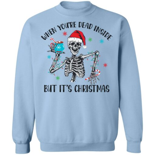 Skeleton when you're dead inside but it's Christmas shirt $19.95 redirect10282021031020 6