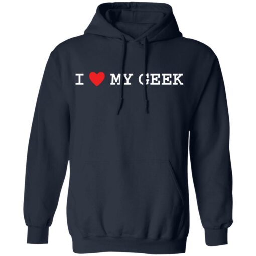 I love my geek shirt $19.95 redirect10282021041033 3