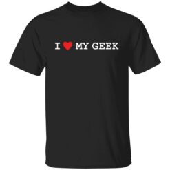 I love my geek shirt $19.95 redirect10282021041033 6