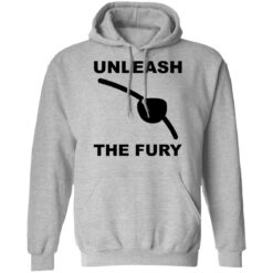 Unleash the fury shirt $19.95