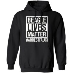 Arrest Fauci Beagle lives matter shirt $19.95