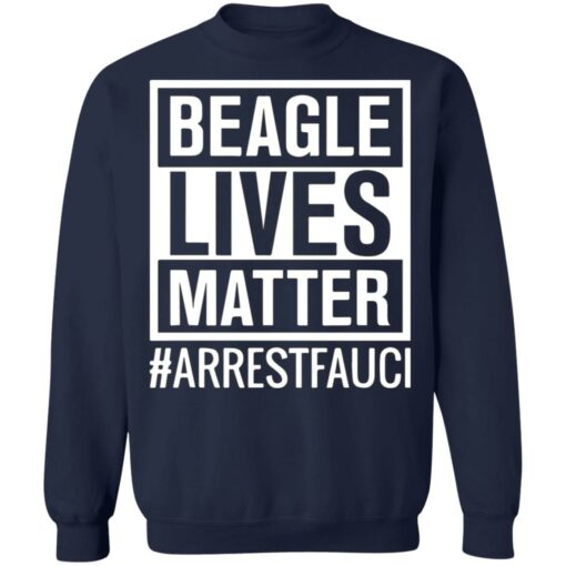 Arrest Fauci Beagle lives matter shirt $19.95