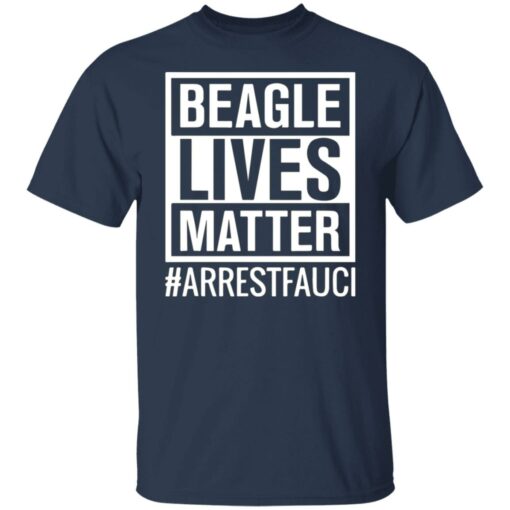 Arrest Fauci Beagle lives matter shirt $19.95