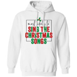Most likely to sing the Christmas shirt $19.95 redirect10292021021038 3
