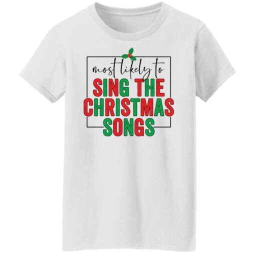 Most likely to sing the Christmas shirt $19.95 redirect10292021021039 4