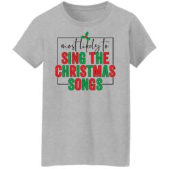 Most likely to sing the Christmas shirt $19.95 redirect10292021021039 5