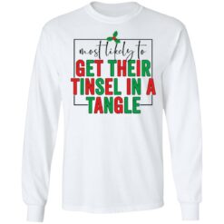 Most likely to get their tinsel in a tangle shirt $19.95 redirect10292021021041 1