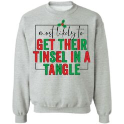 Most likely to get their tinsel in a tangle shirt $19.95