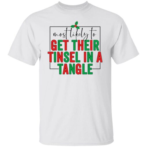 Most likely to get their tinsel in a tangle shirt $19.95