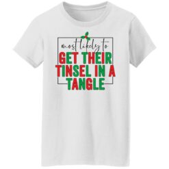 Most likely to get their tinsel in a tangle shirt $19.95
