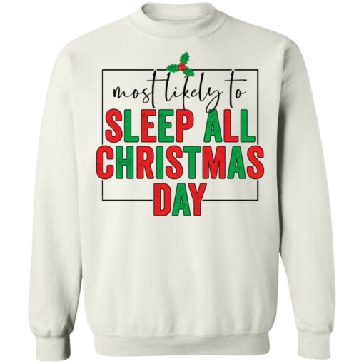 Most likely to sleep all Christmas day shirt $19.95 redirect10292021031002 1