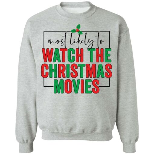Most likely to watch the Christmas movies shirt $19.95 redirect10292021031005 4