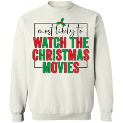 Most likely to watch the Christmas movies shirt $19.95 redirect10292021031005 5