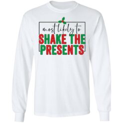 Most likely to shake the presents shirt $19.95 redirect10292021031041 1
