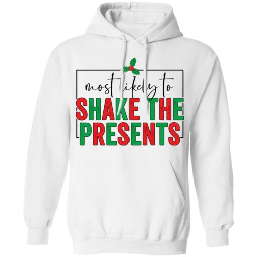 Most likely to shake the presents shirt $19.95