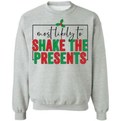 Most likely to shake the presents shirt $19.95