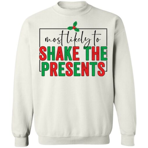 Most likely to shake the presents shirt $19.95