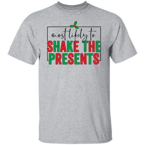 Most likely to shake the presents shirt $19.95 redirect10292021031041 7