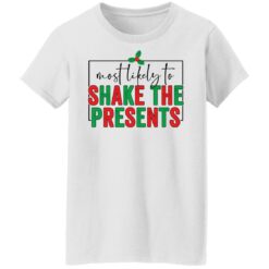 Most likely to shake the presents shirt $19.95 redirect10292021031041 8