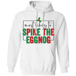 Most likely to spike the eggnog shirt $19.95 redirect10292021031050 3