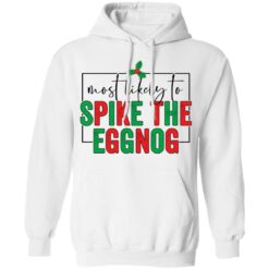 Most likely to spike the eggnog shirt $19.95