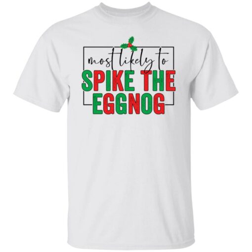 Most likely to spike the eggnog shirt $19.95