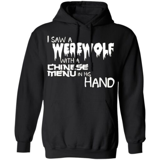 I saw a werewolf with a Chinese menu in his hand shirt $19.95