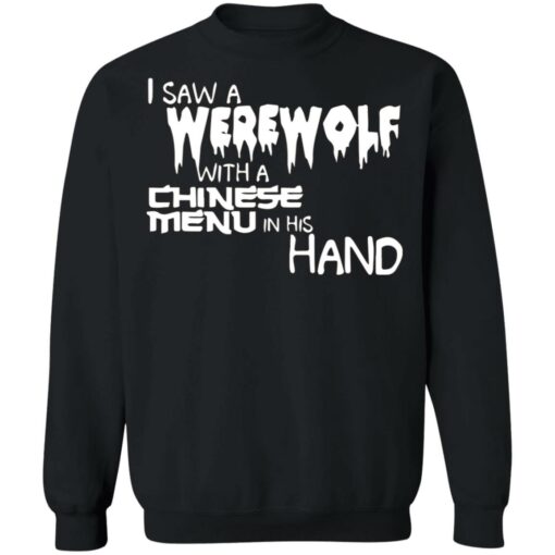 I saw a werewolf with a Chinese menu in his hand shirt $19.95