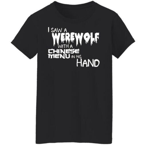 I saw a werewolf with a Chinese menu in his hand shirt $19.95