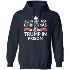 ALl i want for Christmas is Trump in Prison shirt $19.95