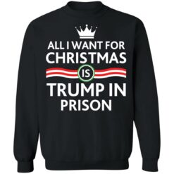 ALl i want for Christmas is Trump in Prison shirt $19.95