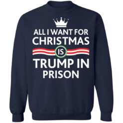ALl i want for Christmas is Trump in Prison shirt $19.95