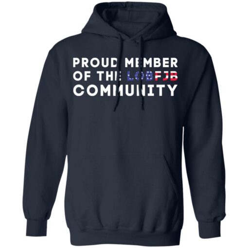 Proud member of the LGBFJB community shirt $19.95