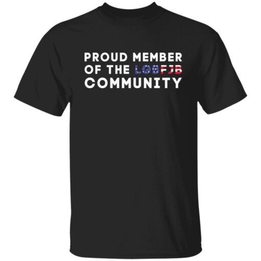 Proud member of the LGBFJB community shirt $19.95