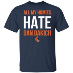 All my homies hate Dan Dakich shirt $19.95 redirect10302021221007 2
