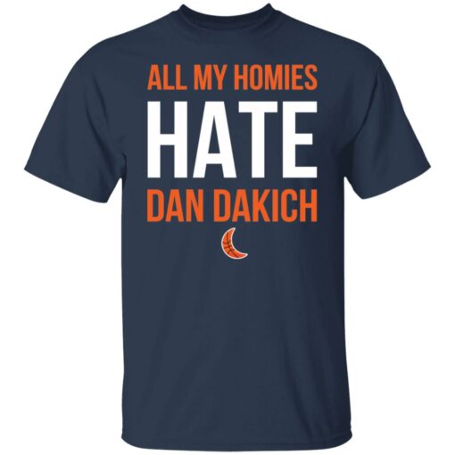 All my homies hate Dan Dakich shirt $19.95