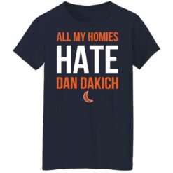 All my homies hate Dan Dakich shirt $19.95