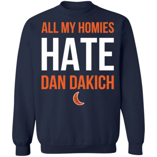 All my homies hate Dan Dakich shirt $19.95