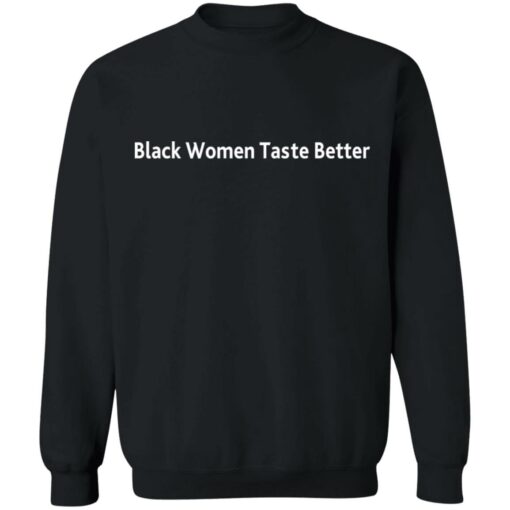 Black Women taste better shirt $19.95