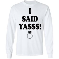 I said yasss shirt $19.95