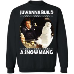 Scarface Juwanna build a snowman Christmas sweater $19.95 redirect10312021221052 6