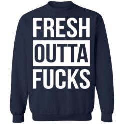 Fresh outta f*cks shirt $19.95 redirect10312021231049 5
