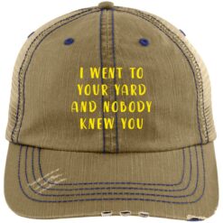 I went to your yard and nobody knew you hat $26.95