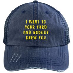 I went to your yard and nobody knew you hat $26.95