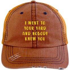 I went to your yard and nobody knew you hat $26.95