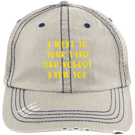 I went to your yard and nobody knew you hat $26.95