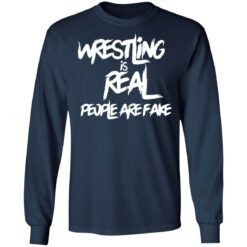 Wrestling is real people are fake shirt $19.95 redirect11012021051119 1