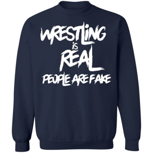 Wrestling is real people are fake shirt $19.95 redirect11012021051119 5